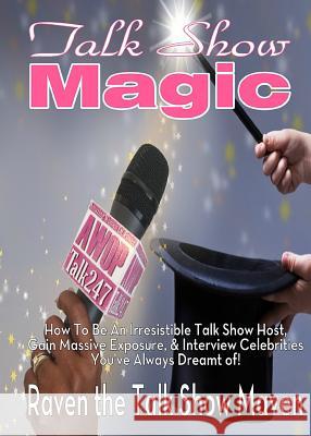 Talk Show Magic: How to Be an Irresistible Talk Show Host Raven Blai 9781513612171 Raven Davis - książka