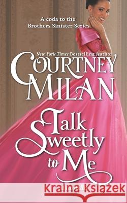 Talk Sweetly to Me Milan Courtney Milan 9798418412584 Independently published - książka