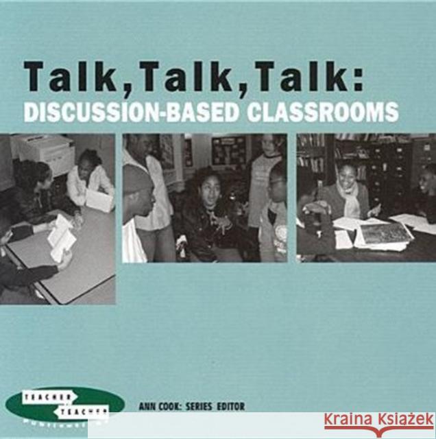 Talk, Talk, Talk: Discussion-Based Classrooms Ann Cook 9780807745632 Teachers College Press - książka