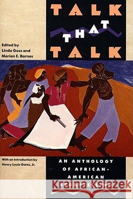 Talk That Talk: An Anthology of African-American Storytelling Linda Goss, Linda Goss, Marian E Barnes, Marian E Barnes, Marian E Barnes 9780671671686 Simon & Schuster - książka