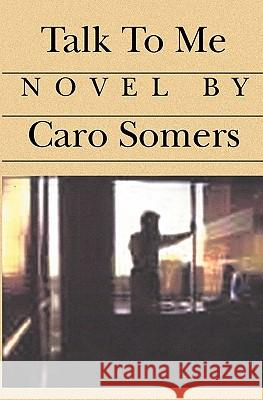 Talk To Me Somers, Caro 9781588989697 Booksurge Publishing - książka