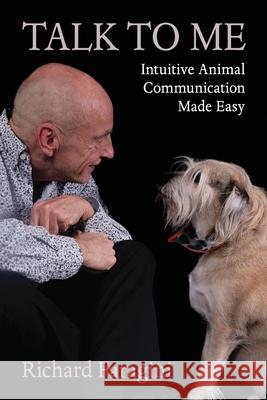 Talk To Me: Intuitive Animal Communication Made Easy Richard Faragini 9781069468802 Richard Faragini - książka