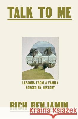 Talk to Me: Lessons from a Family Forged by History Rich Benjamin 9780593317396 Pantheon Books - książka