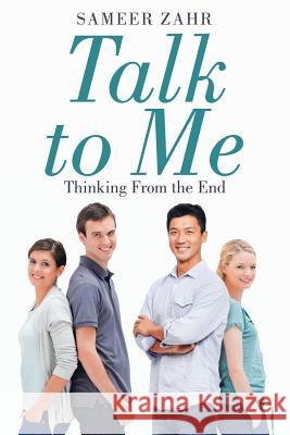 Talk to Me: Thinking from the End Sameer Zahr 9781982230005 Balboa Press - książka