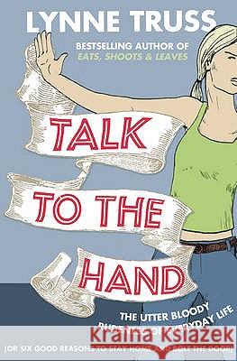 Talk to the Hand Lynne Truss 9780007329076 HARPERCOLLINS UK - książka