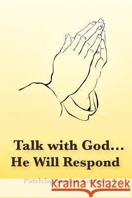 Talk with God...He Will Respond Patricia Hanson Enmon 9780578089850 Patricia Enmon - książka