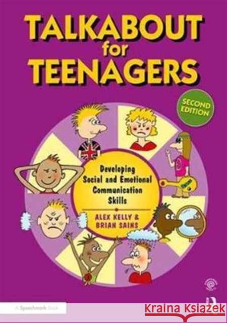 Talkabout for Teenagers: Developing Social and Emotional Communication Skills Brian (Director of 'Alex Kelly Ltd'. Speech therapist, Social Skills and Communication Consultant, UK.) Sains 9781138065789 Taylor & Francis Ltd - książka