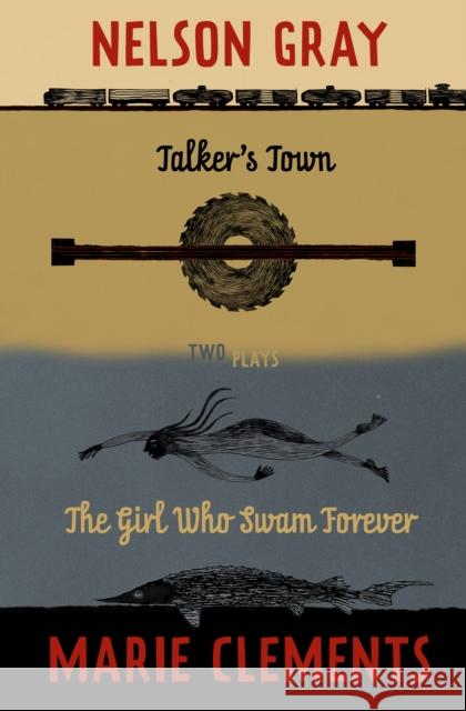 Talker's Town and the Girl Who Swam Forever: Two Plays Clements, Marie 9781772012019 Talonbooks - książka