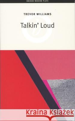 Talkin' Loud Trevor Williams 9781840024722 Oberon Books - książka