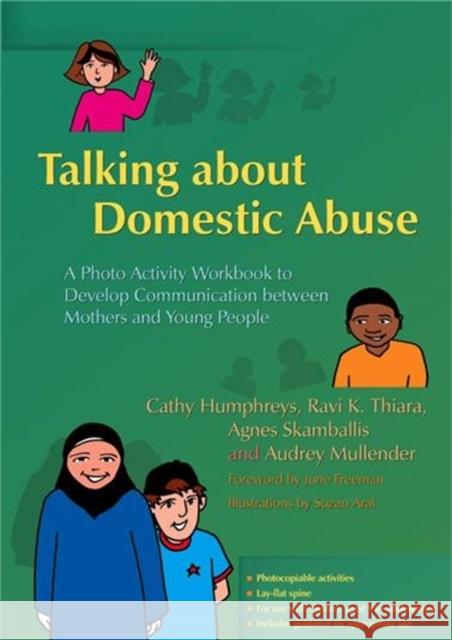 Talking about Domestic Abuse: A Photo Activity Workbook to Develop Communication Between Mothers and Young People Mullender, Professor Audrey 9781843104230  - książka