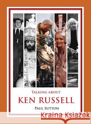 Talking about Ken Russell (Expanded Edition) Paul Sutton 9780993177040 Buffalo Books - książka