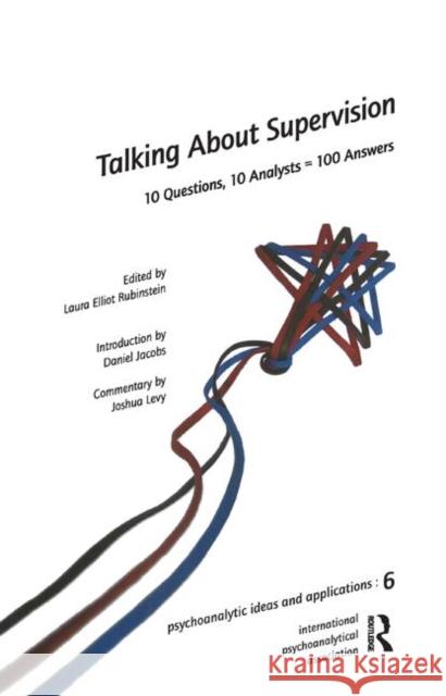 Talking about Supervision: 10 Questions, 10 Analysts = 100 Answers E. Rubinstein, Laura 9780367327347 Taylor and Francis - książka