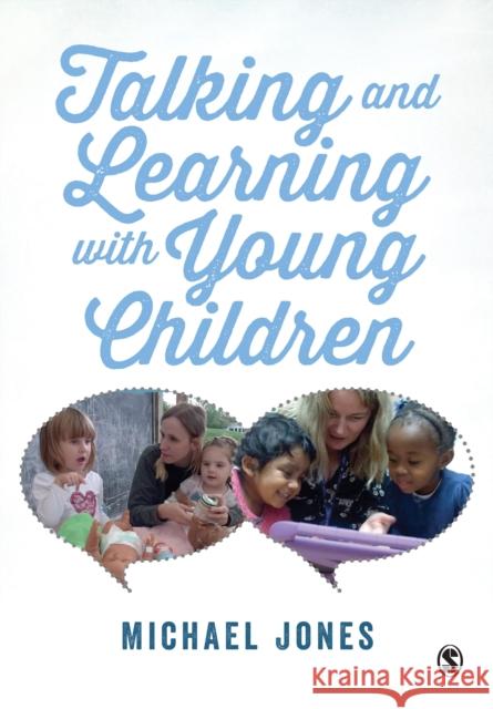Talking and Learning with Young Children Michael Jones   9781473912397 SAGE Publications Ltd - książka