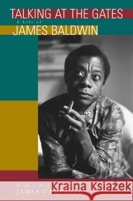 Talking at the Gates: A Life of James Baldwin James Campbell 9780520231306 University of California Press - książka