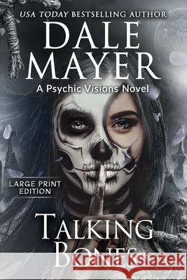 Talking Bones: A Psychic Visions Novel Dale Mayer 9781778864360 Valley Publishing Ltd. - książka