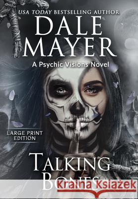 Talking Bones: A Psychic Visions Novel Dale Mayer 9781778865534 Valley Publishing Ltd. - książka