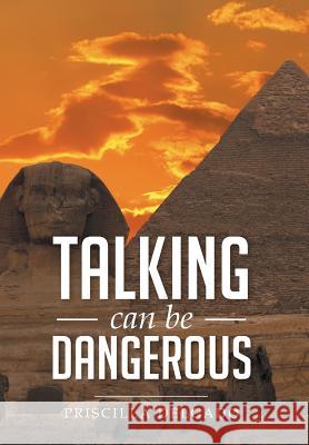 Talking Can Be Dangerous Priscilla Delgado 9781499056501 Xlibris Corporation - książka