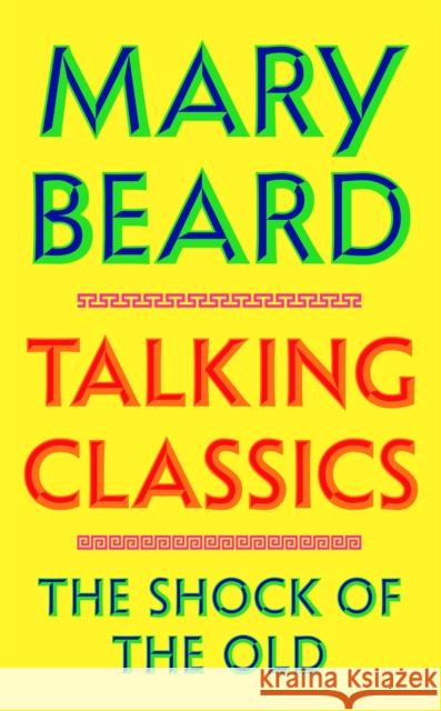 Talking Classics Professor Mary Beard 9781805220312 Profile Books Ltd - książka