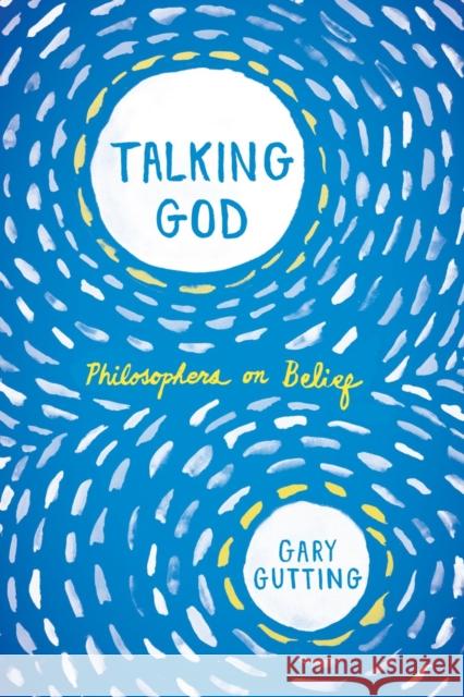 Talking God: Philosophers on Belief Gary Gutting 9780393352818 W. W. Norton & Company - książka