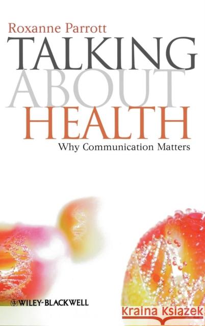 Talking Health Parrott, Roxanne 9781405177573 JOHN WILEY AND SONS LTD - książka