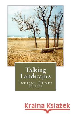 Talking Landscapes: Indiana Dunes Poems Paula McHugh Harold Neulieb 9781477605431 Createspace - książka