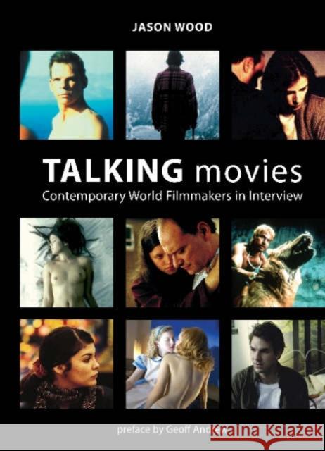 Talking Movies: Contemporary World Filmmakers in Interview Wood, Jason 9781904764915 Wallflower Press - książka