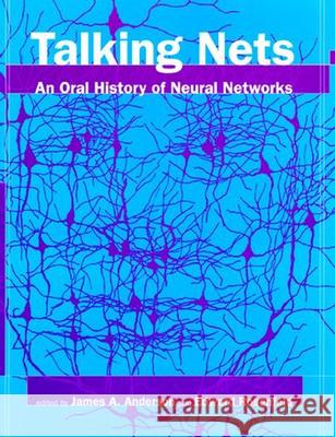Talking Nets: An Oral History of Neural Networks James A. Anderson (Brown University), Edward Rosenfeld 9780262511117 MIT Press Ltd - książka