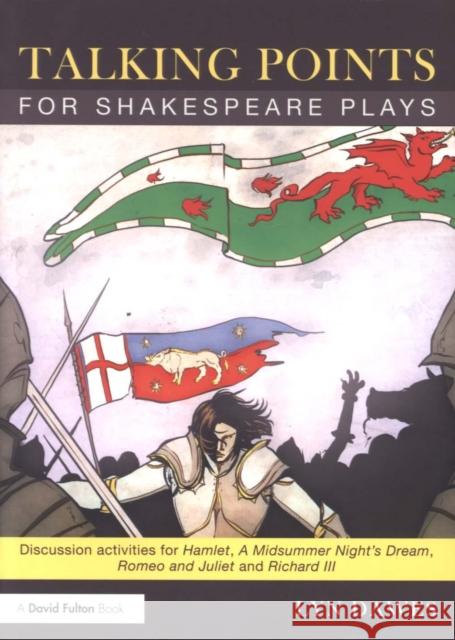 Talking Points for Shakespeare Plays: Discussion Activities for Hamlet, a Midsummer Night's Dream, Romeo and Juliet and Richard III Dawes, Lyn 9780415525435  - książka