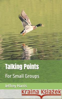 Talking Points: For Small Groups Harris, Jeffrey D. 9798521840090 Independently published - książka