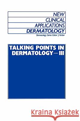 Talking Points in Dermatology - III Julian Ed Verbov J. Verbov Julian Verbov 9780746200988 Kluwer Academic Publishers - książka