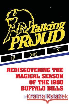 Talking Proud: Rediscovering the Magical Season of the 1980 Buffalo Bills Rich Blake 9780991262205 Ochibi Press - książka