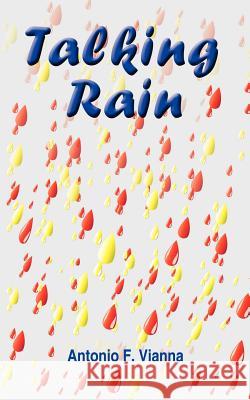 Talking Rain Antonio F. Vianna 9781414066486 Authorhouse - książka