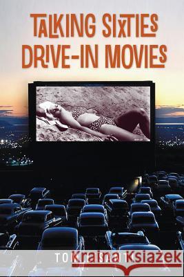 Talking Sixties Drive-In Movies Tom Lisanti 9781593939977 BearManor Media - książka