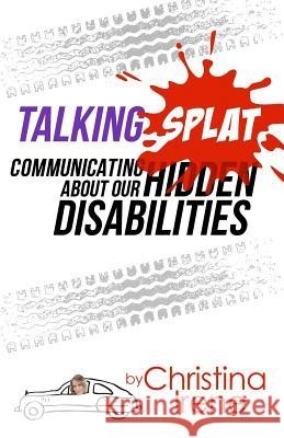 Talking Splat: Communicating About Our Hidden Disabilities Irene, Christina 9781798120514 Independently Published - książka