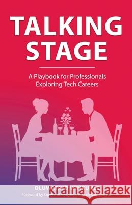 Talking Stage: A Playbook for Professionals Exploring Tech Careers Oluwatayo Winkunle 9789786822044 Oluwatayo Winkunle - książka