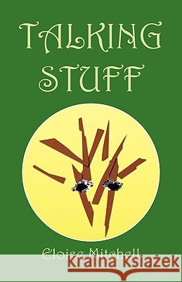 Talking Stuff Eloise Mitchell 9781425770846 Xlibris Corporation - książka