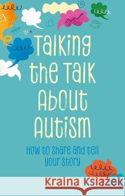 Talking the Talk About Autism: How to share and tell your story Haley Moss 9781839978562 Jessica Kingsley Publishers - książka