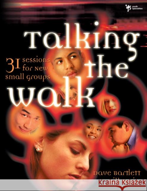 Talking the Walk: 31 Sessions for New Small Groups Bartlett, Dave 9780310233138 Zondervan Publishing Company - książka