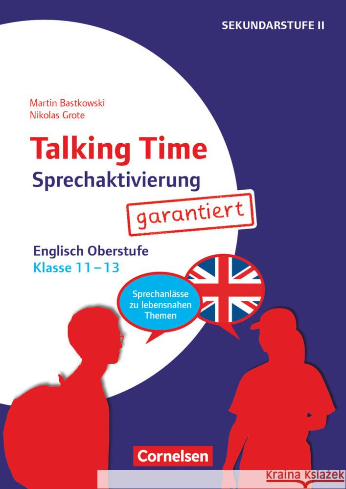 Talking Time - Sprechaktivierung garantiert - Klasse 11-13 Bastkowski, Martin, Grote, Nikolas 9783589168804 Cornelsen Verlag Scriptor - książka