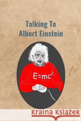 Talking To Albert Einstein Peter Charles Bennett 9781070813943 Independently Published - książka