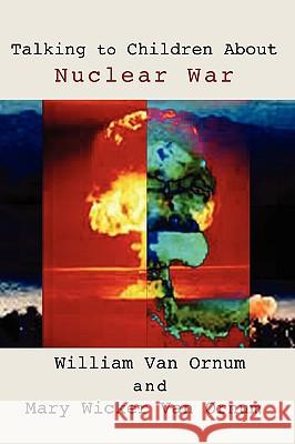 Talking to Children about Nuclear War Van Ornum, William 9781579109370 Resource Publications (OR) - książka