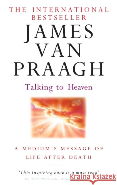 Talking To Heaven: A medium's message of life after death James van Praagh 9780749941505  - książka