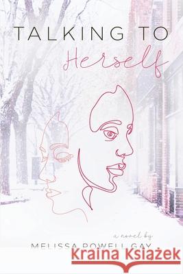 Talking To Herself Melissa P. Gay 9781735058207 Melissa Powell Gay LLC - książka
