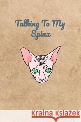 Talking To My Spinx Peter Charles Bennett 9781072777199 Independently Published - książka