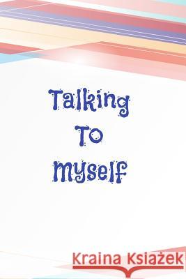 Talking To Myself Peter Charles Bennett 9781070942407 Independently Published - książka