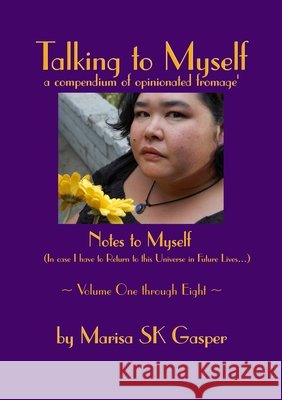 Talking to Myself: A Compendium of Opinionated Fromage\' Marisa Gasper 9781304112088 Lulu.com - książka