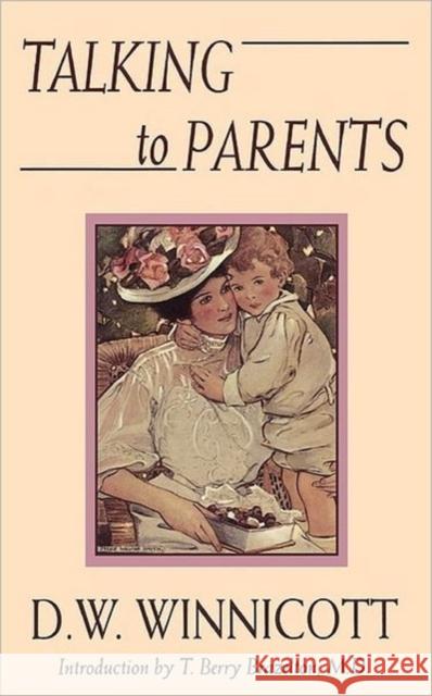 Talking to Parents Donald Woods Winnicott D. W. Winnicott T. Berry Brazelton 9780201626988 Perseus (for Hbg) - książka
