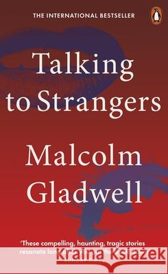 Talking to Strangers: What We Should Know about the People We Don't Know Malcolm Gladwell 9780141988504 Penguin Books Ltd - książka