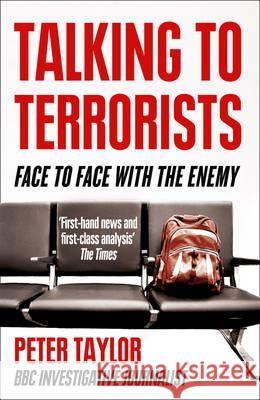 Talking to Terrorists : Face to Face with the Enemy Peter Taylor 9780007325535 HARPERCOLLINS UK - książka