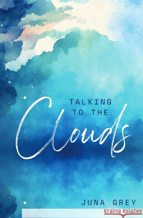 Talking to the Clouds Grey, Juna 9783819087271 epubli - książka